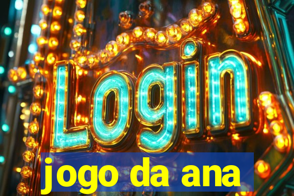 jogo da ana